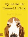 Cover image for My Name Is Russell Fink